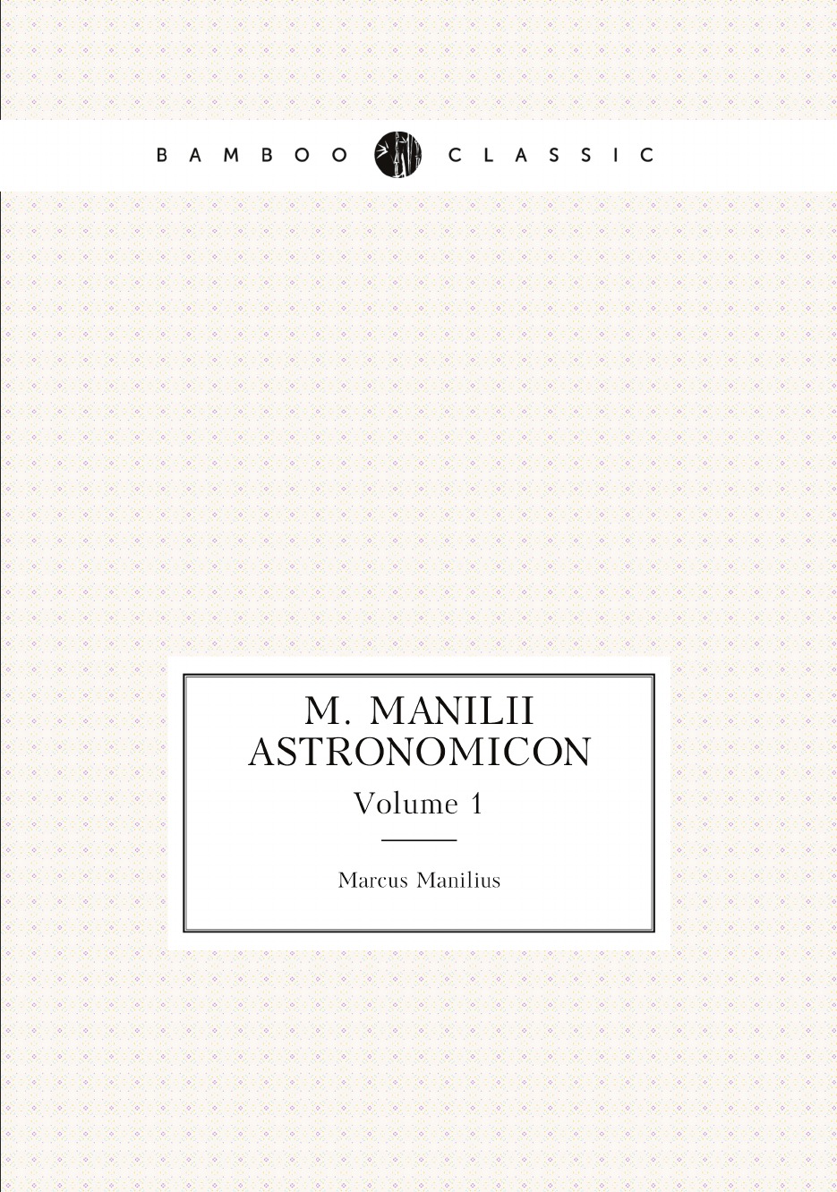 

M. Manilii Astronomicon