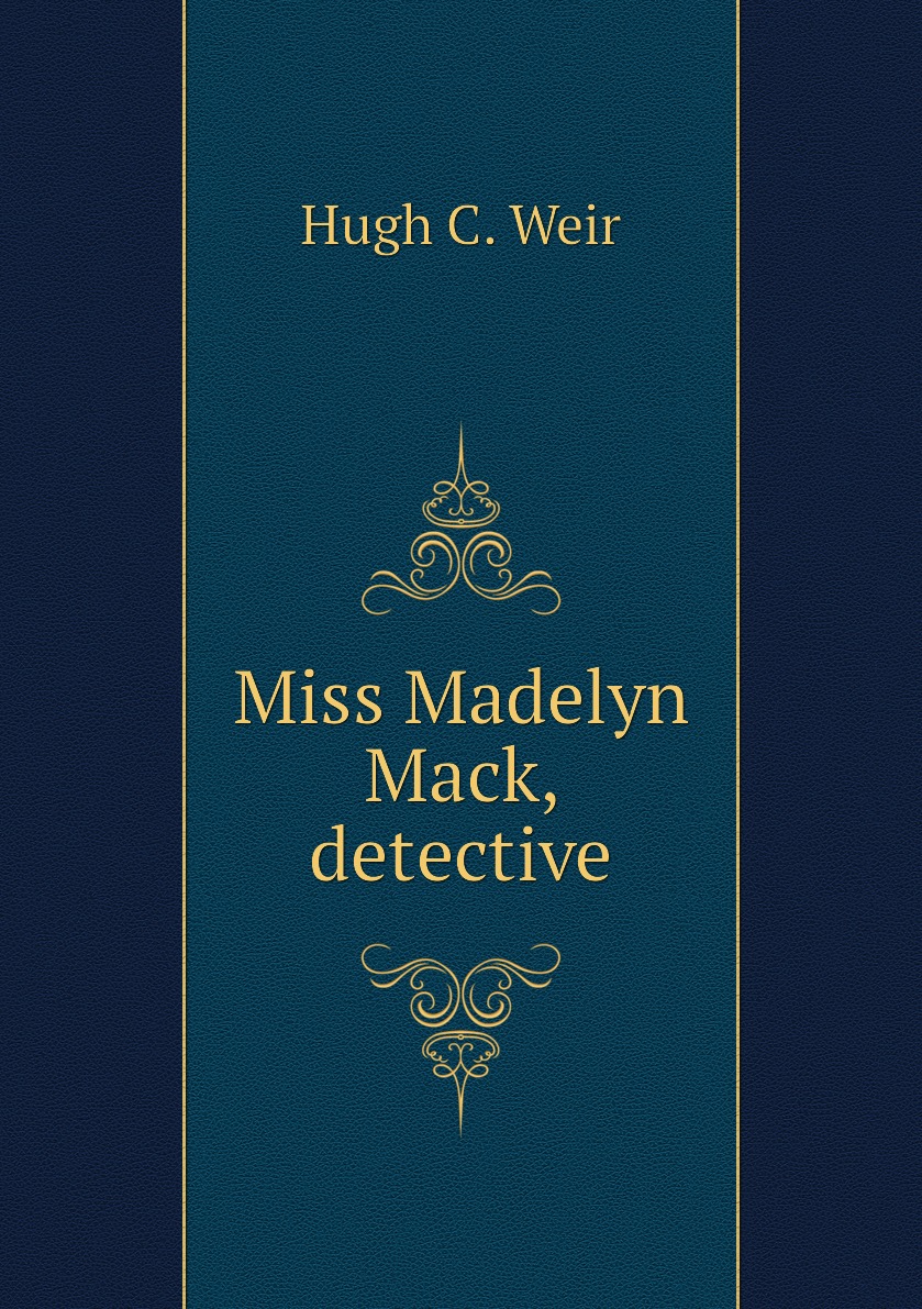 

Miss Madelyn Mack, detective