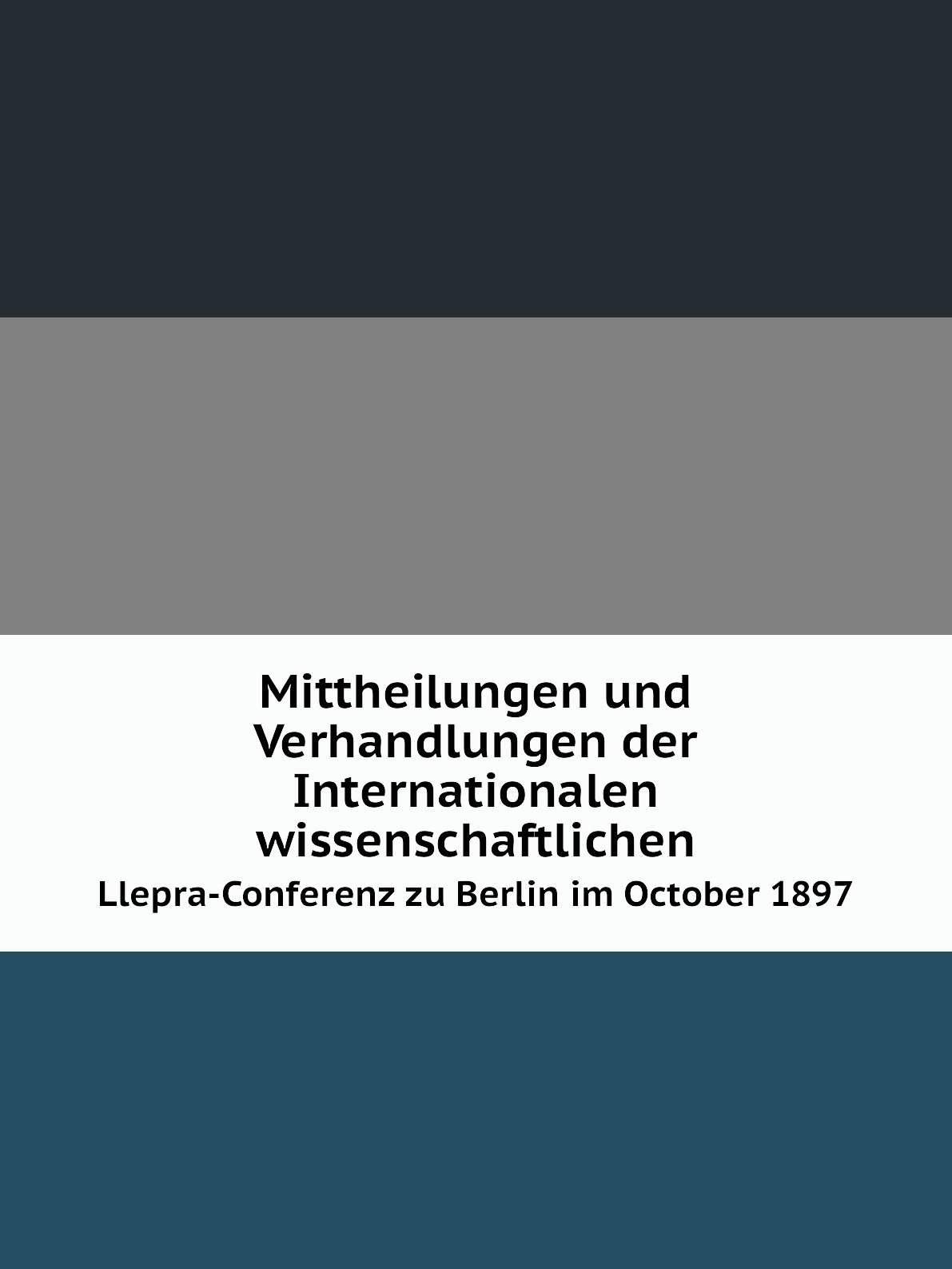

Mittheilungen und Verhandlungen der Internationalen wissenschaftlichen