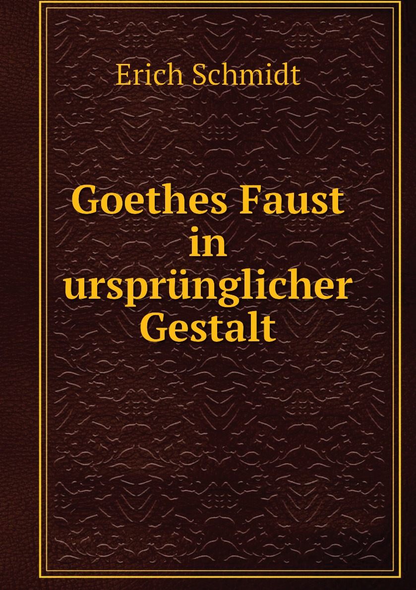 

Goethes Faust in ursprunglicher Gestalt