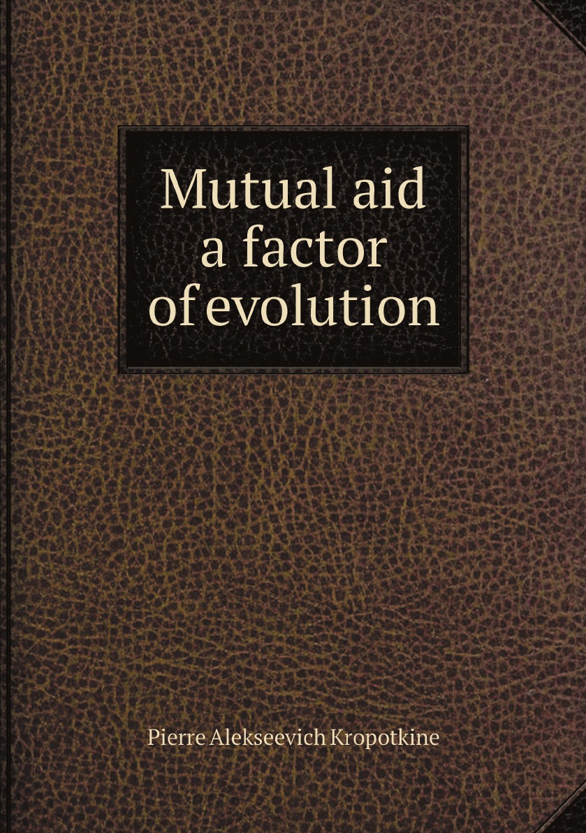 

Mutual aid a factor of evolution