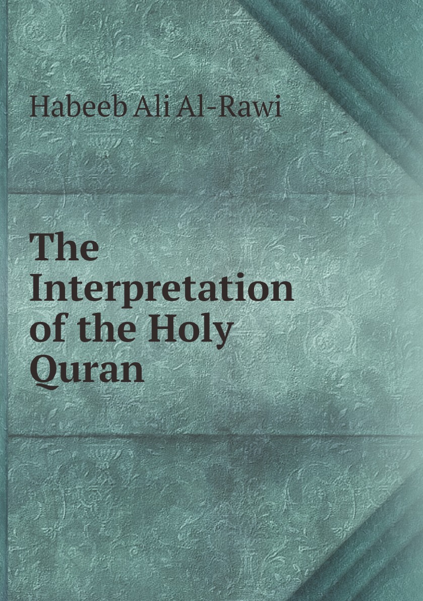 

The Interpretation of the Holy Quran
