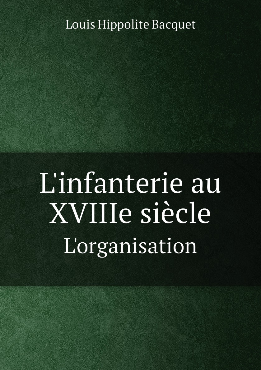 

L'infanterie au XVIIIe siecle