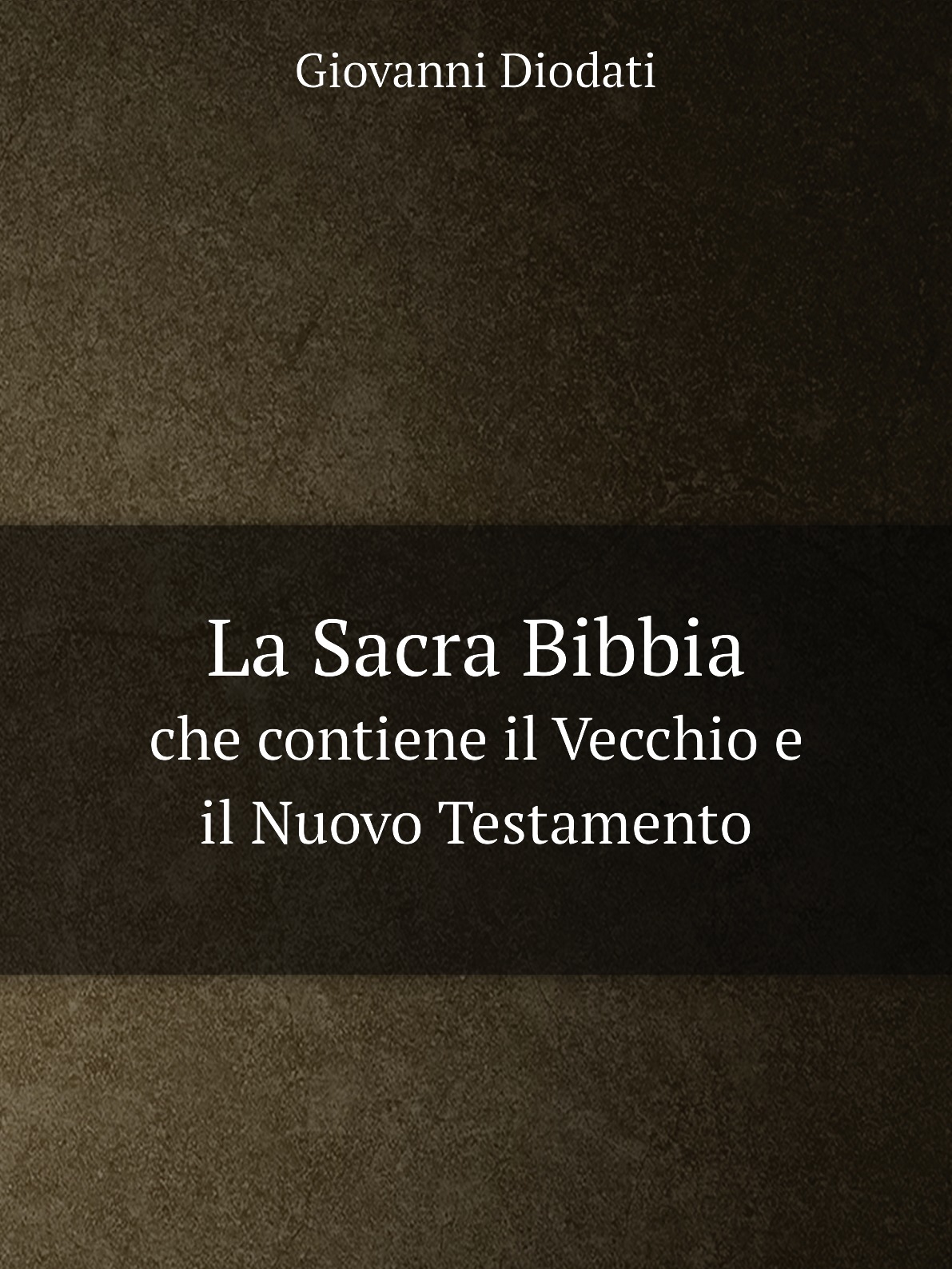 

La Sacra Bibbia che contiene il Vecchio e il Nuovo Testamento