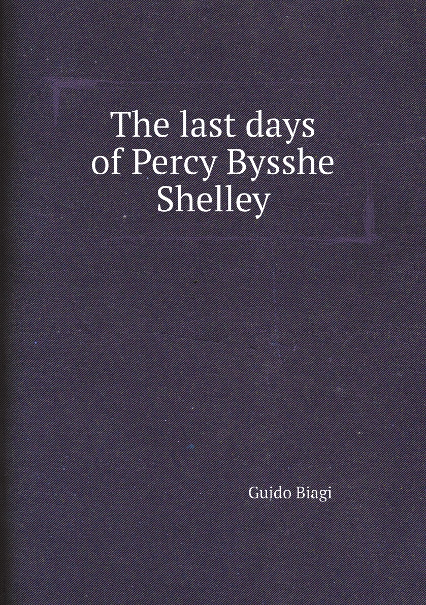 

The last days of Percy Bysshe Shelley