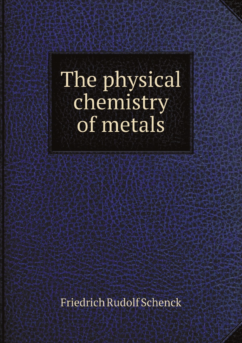 

The physical chemistry of metals