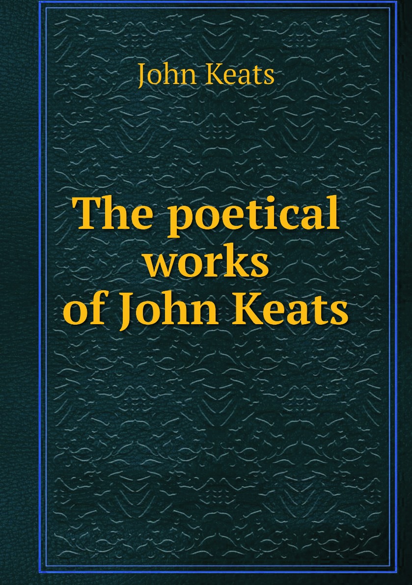 

The poetical works of John Keats