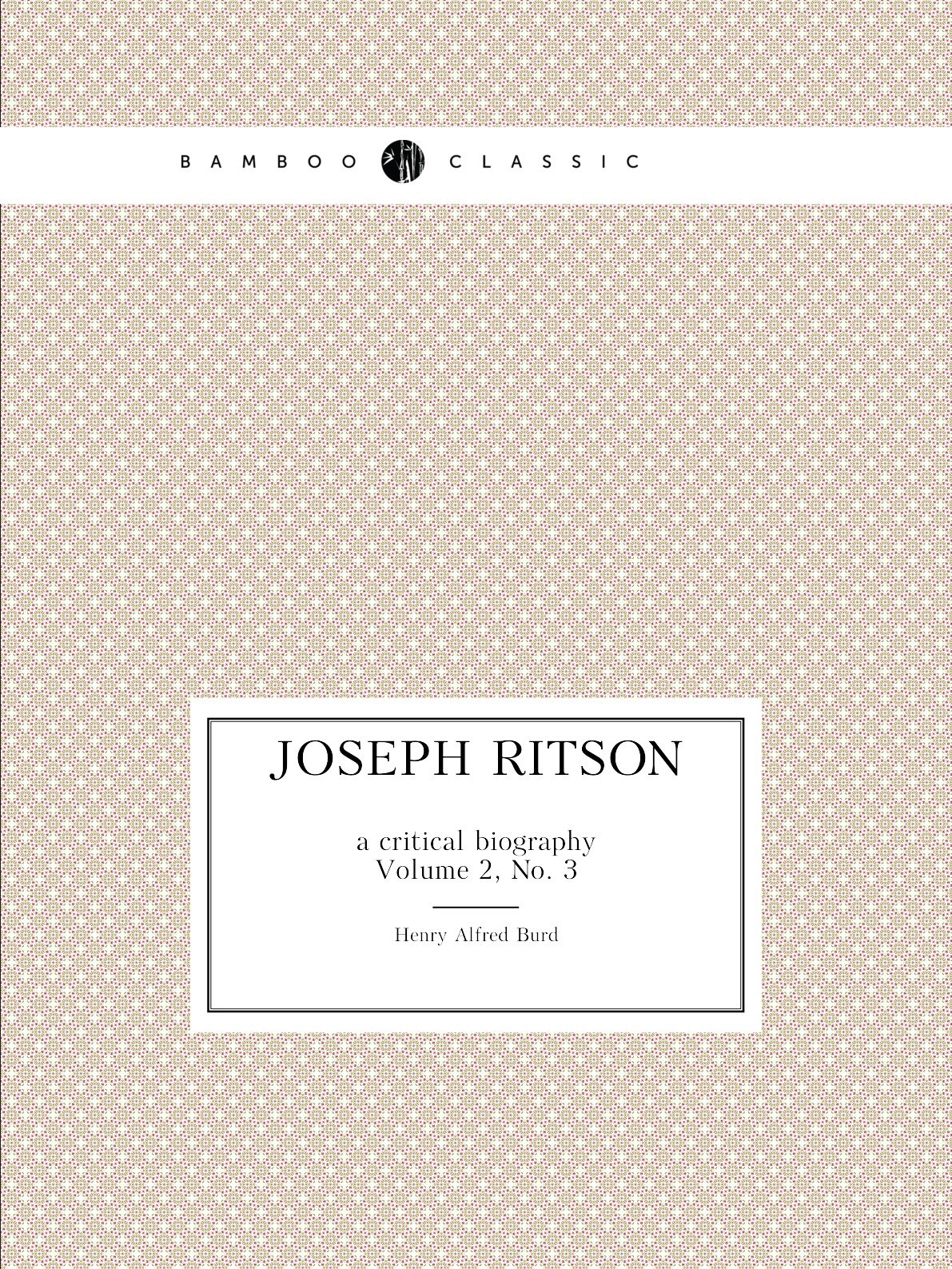 

Joseph Ritson, a critical biography