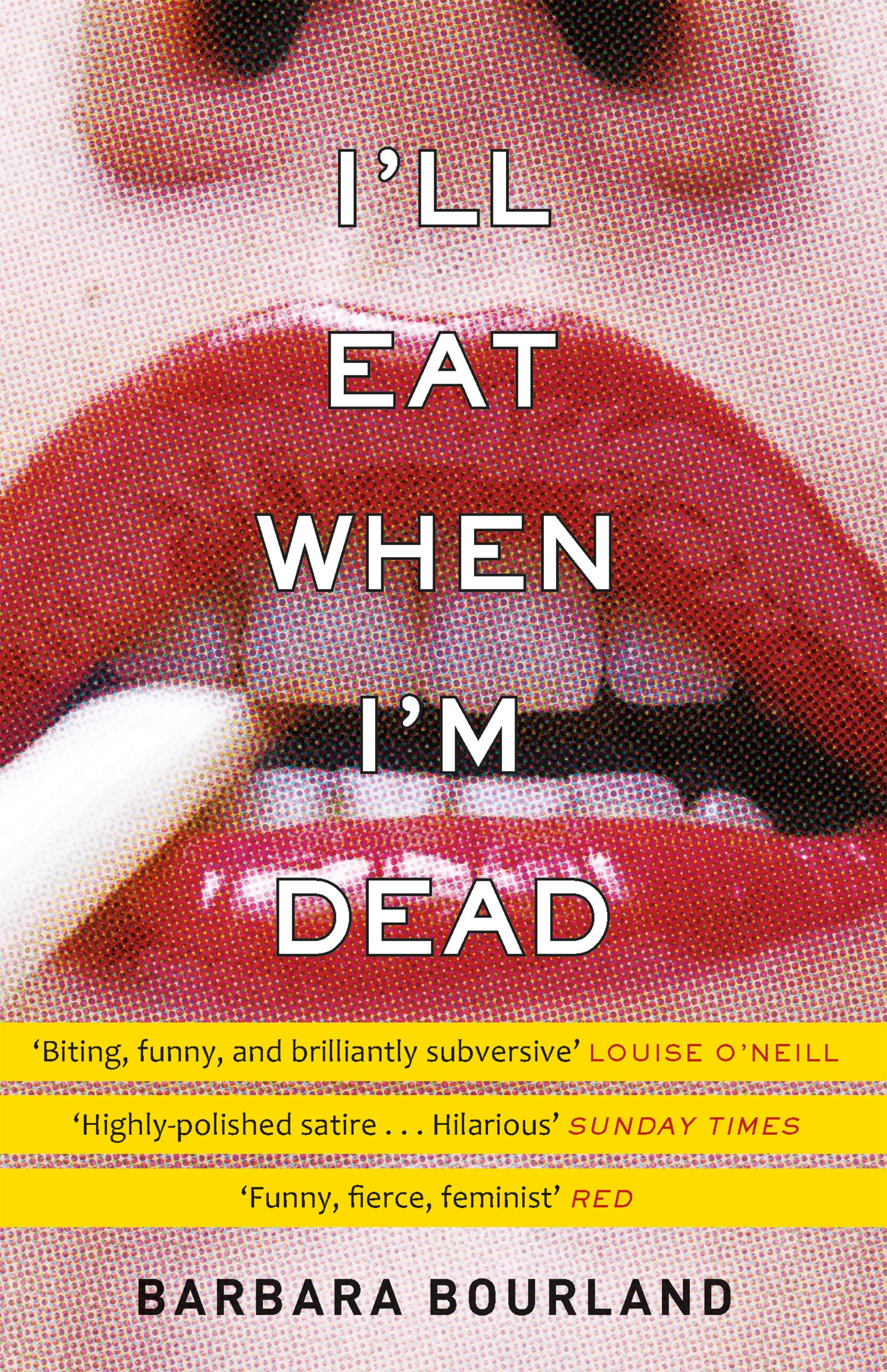 

I'll Eat When I'm Dead
