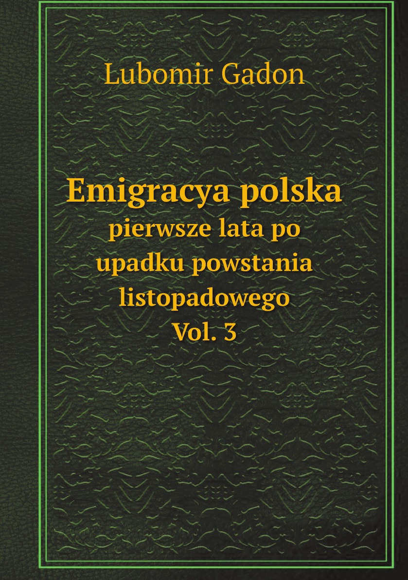 

Emigracya polska; pierwsze lata po upadku powstania listopadowego