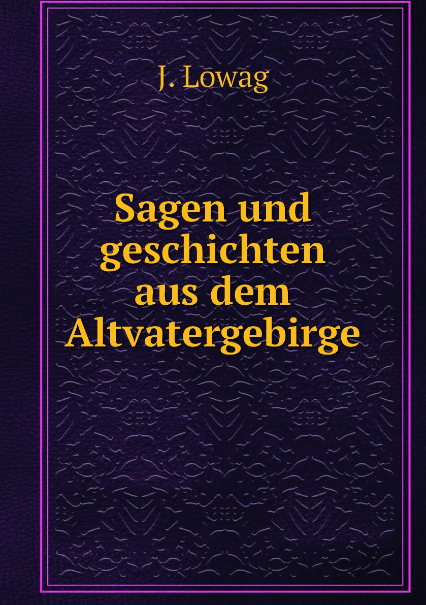 

Sagen und geschichten aus dem Altvatergebirge