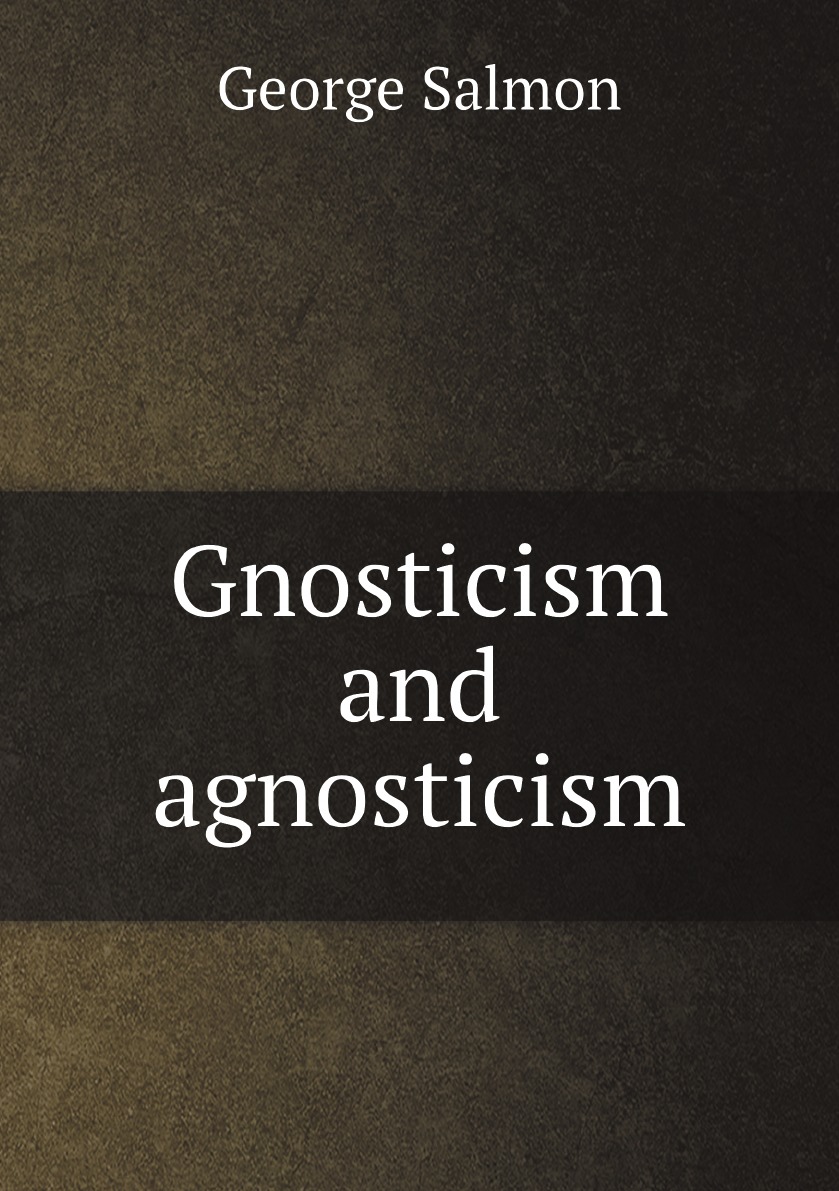 

Gnosticism and agnosticism