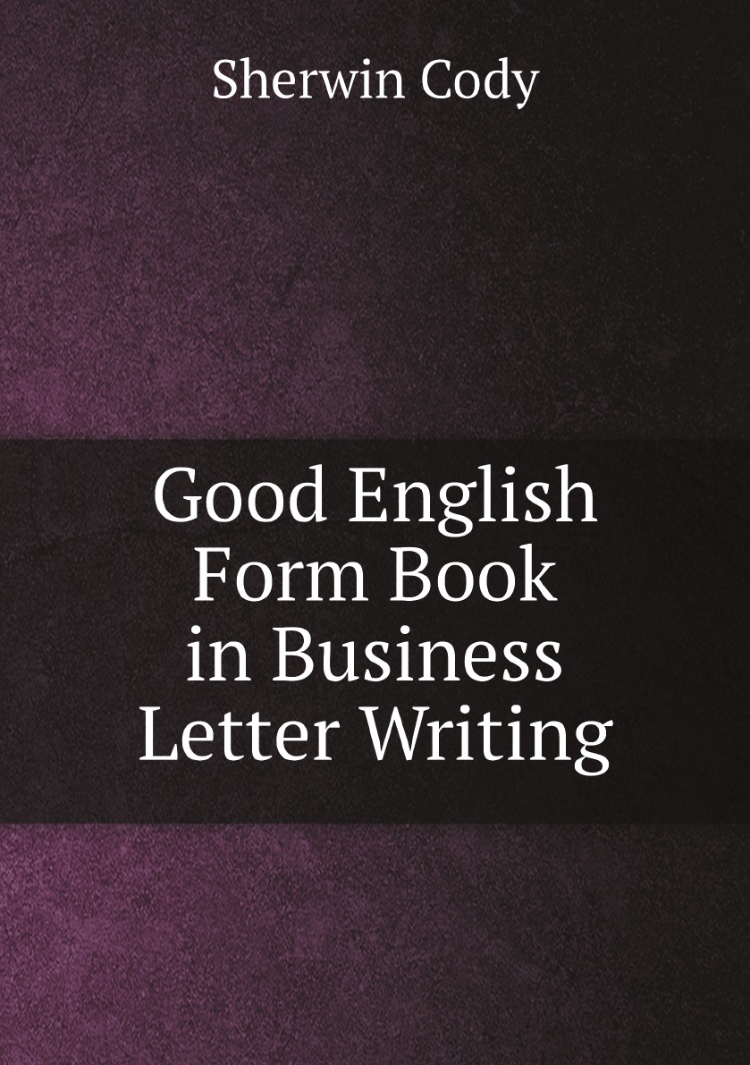 

Good English Form Book in Business Letter Writing