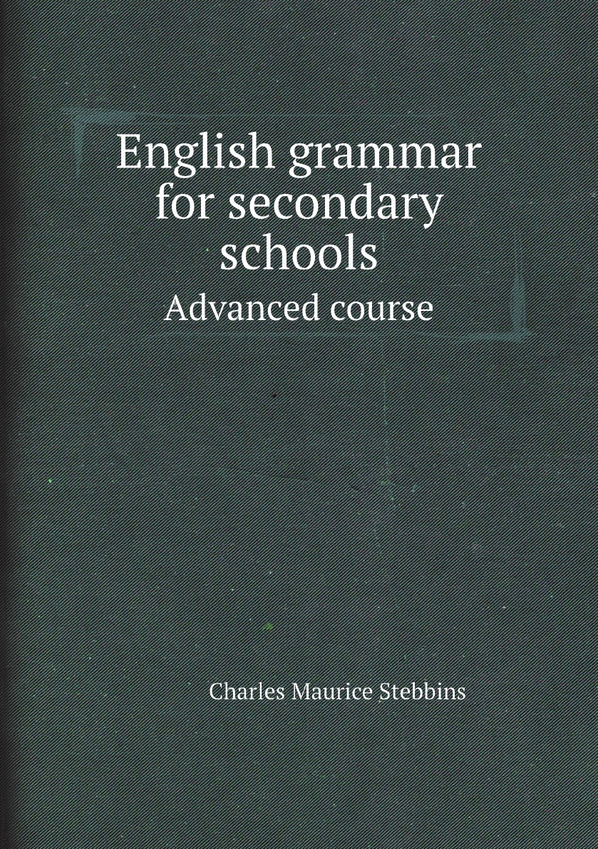 

English grammar for secondary schools: Advanced course