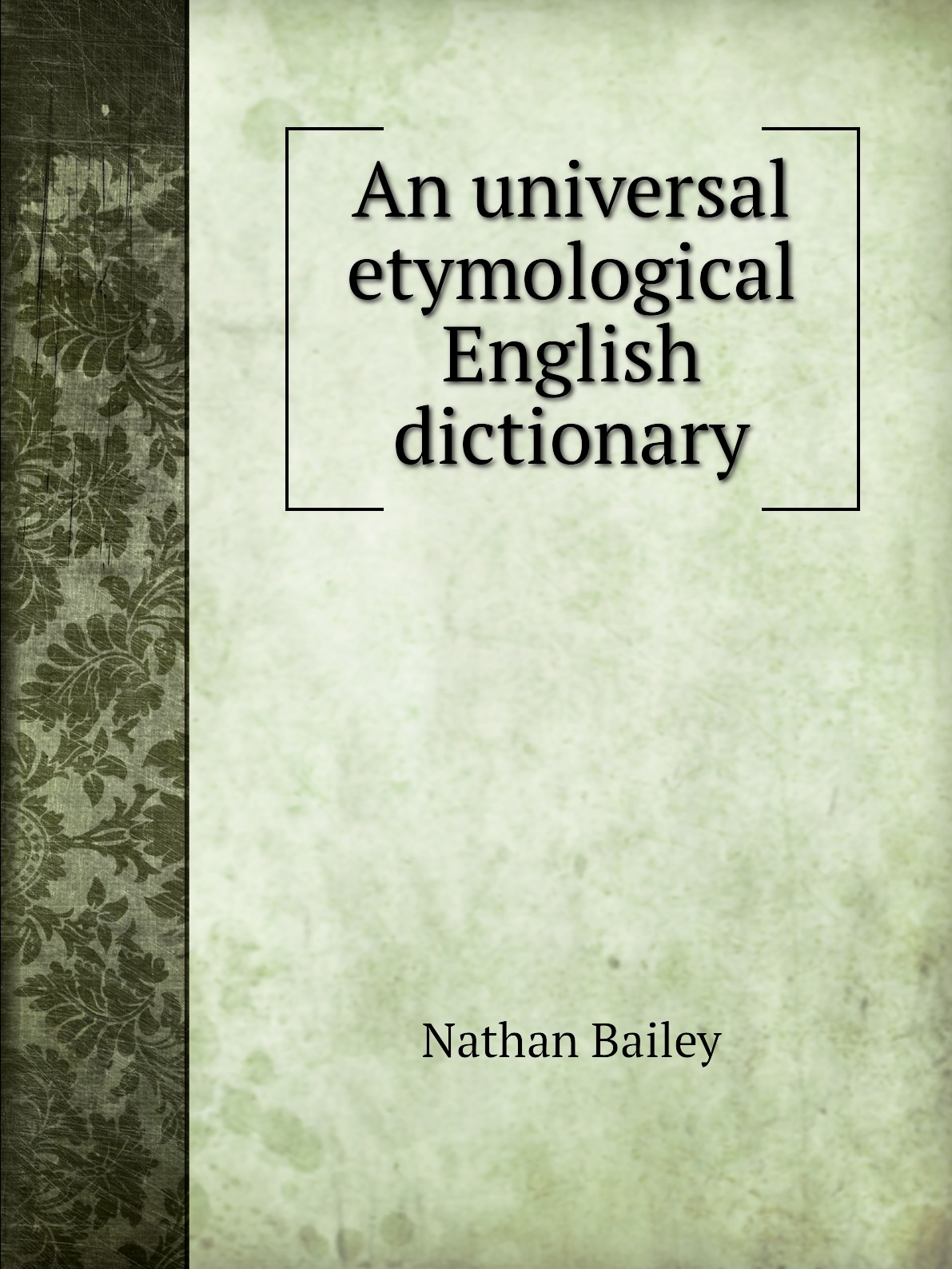 

An universal etymological English dictionary