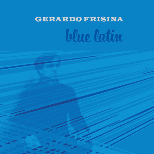 

Gerardo Frisina Blue Latin (LP), Blue Latin
