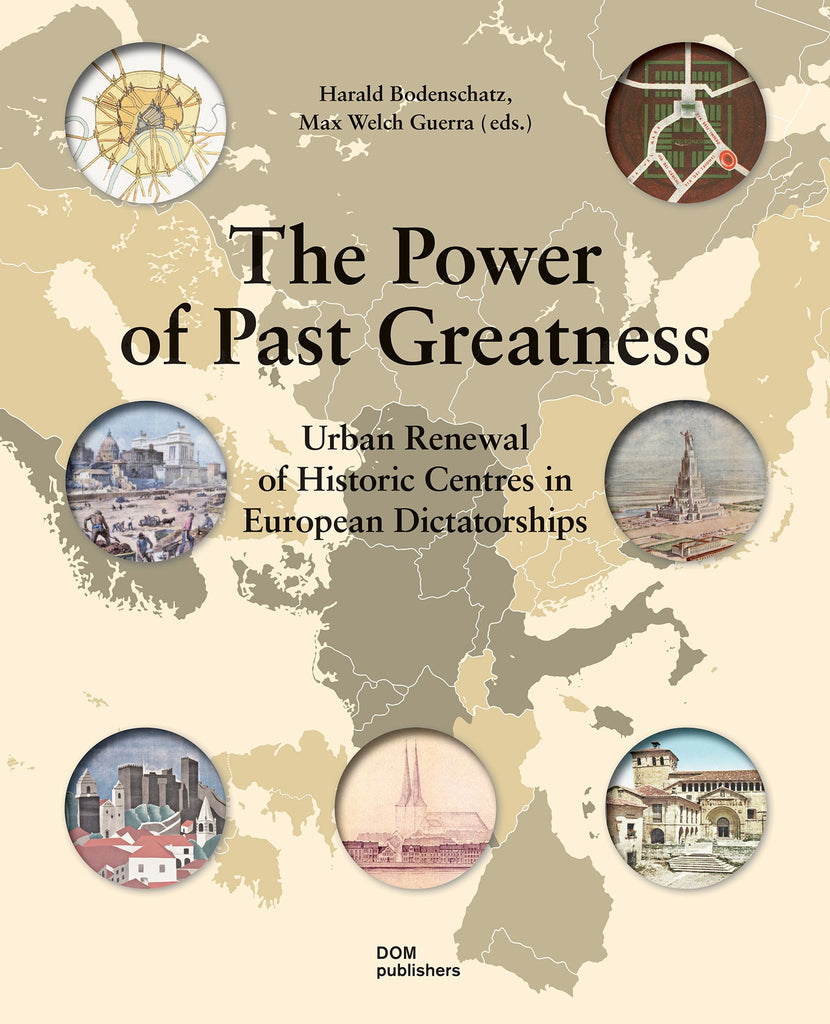 

The Power of Past Greatness Urban Renewal of Historic Centres in European City Centres
