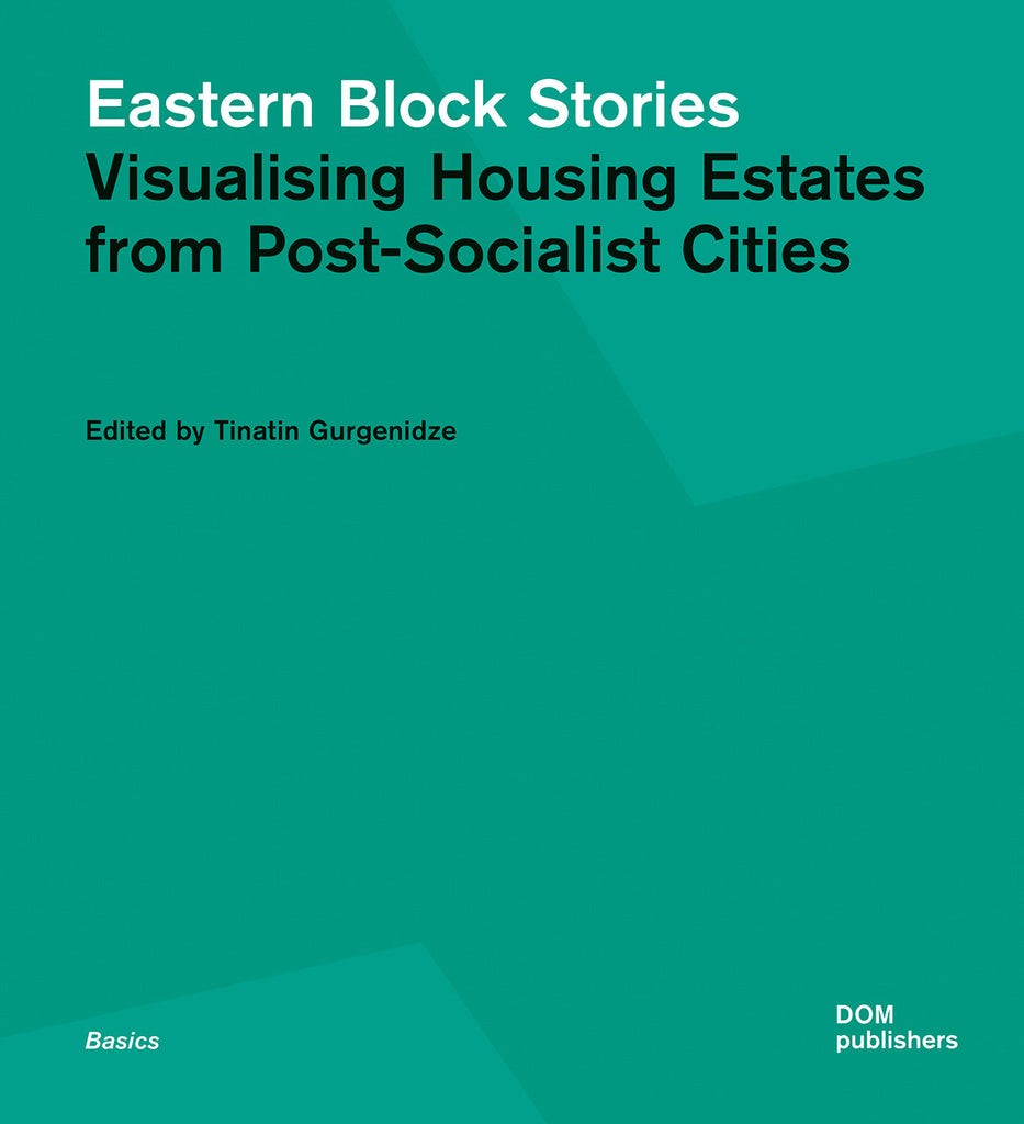 

Eastern Block Stories Visualising Housing Estates from