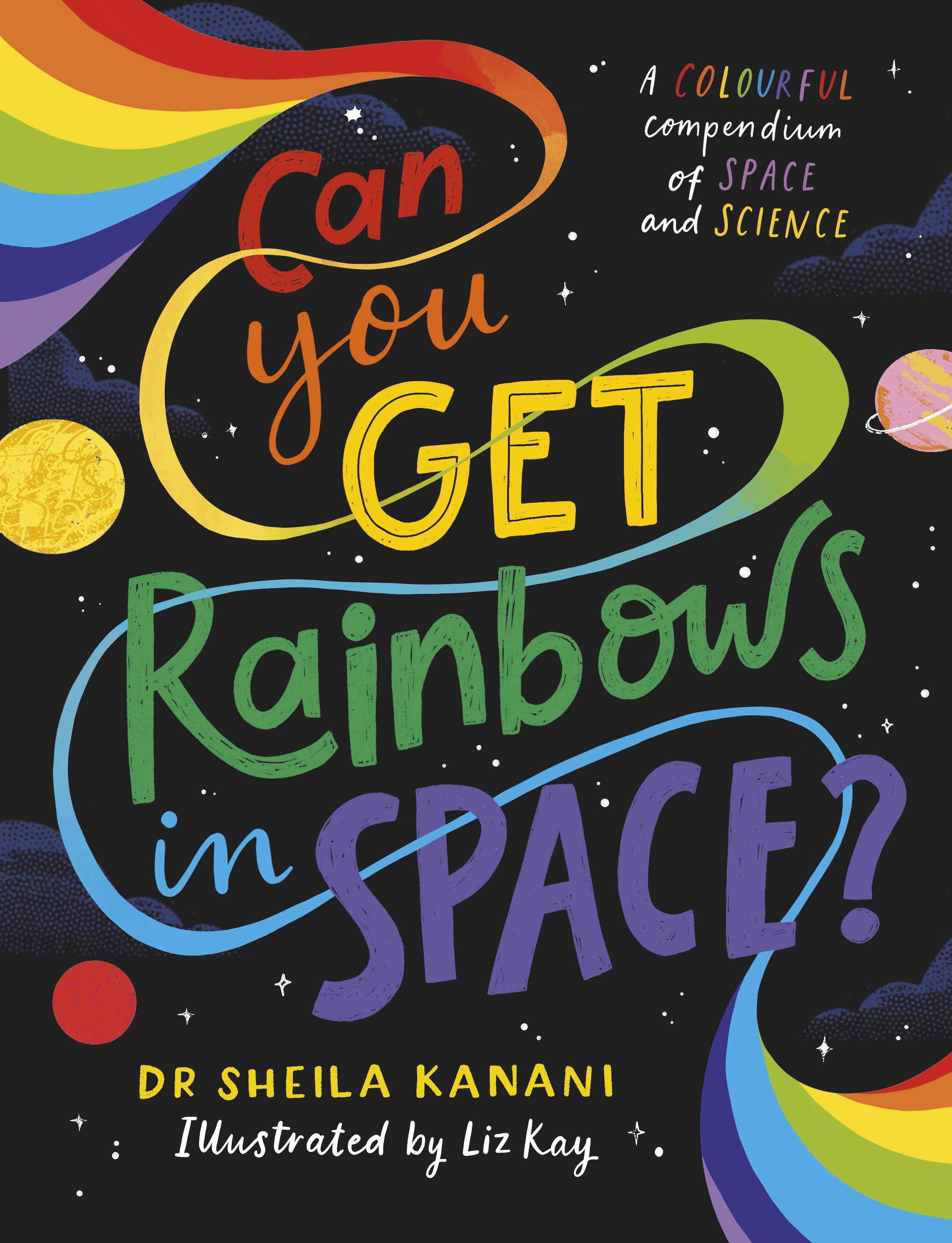 

Can You Get Rainbows in Space A Colourful Compendium of Space and Science