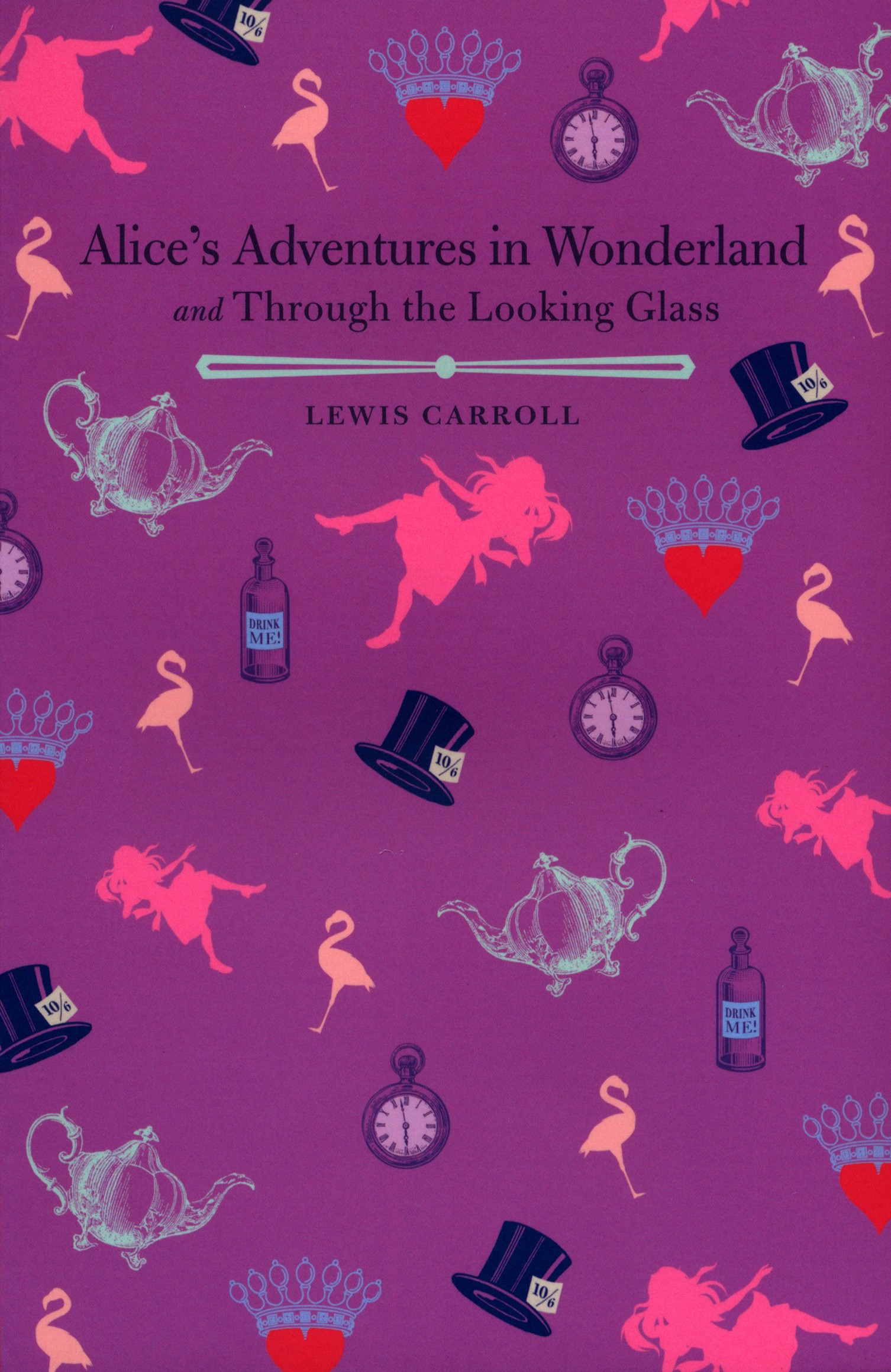

Alices Adventures in Wonderland and Through the Looking Glass