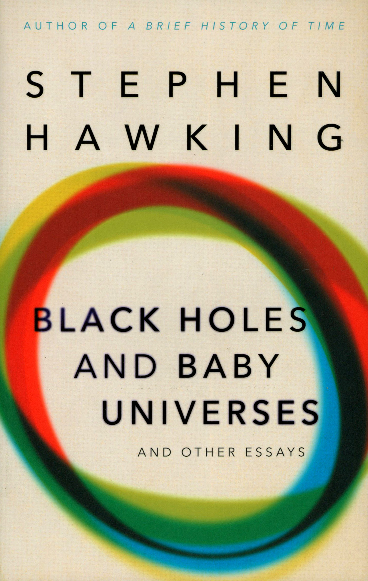 

Black Holes And Baby Universes And Other Essays