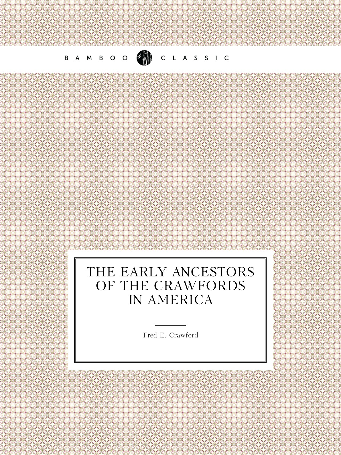 

The early ancestors of the Crawfords in America / Ранние предки Кроуфорда в Америке