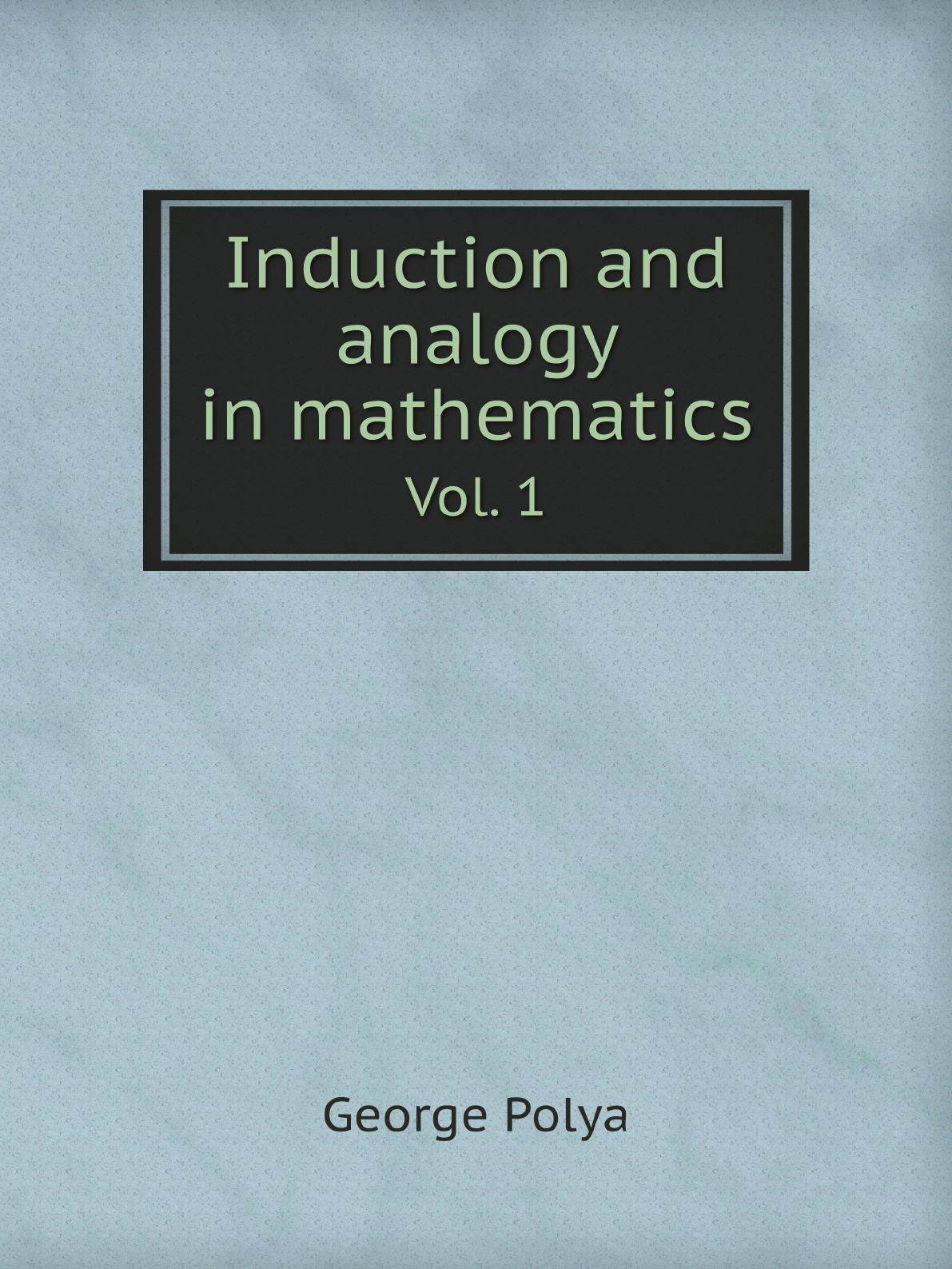 

Induction and analogy in mathematics