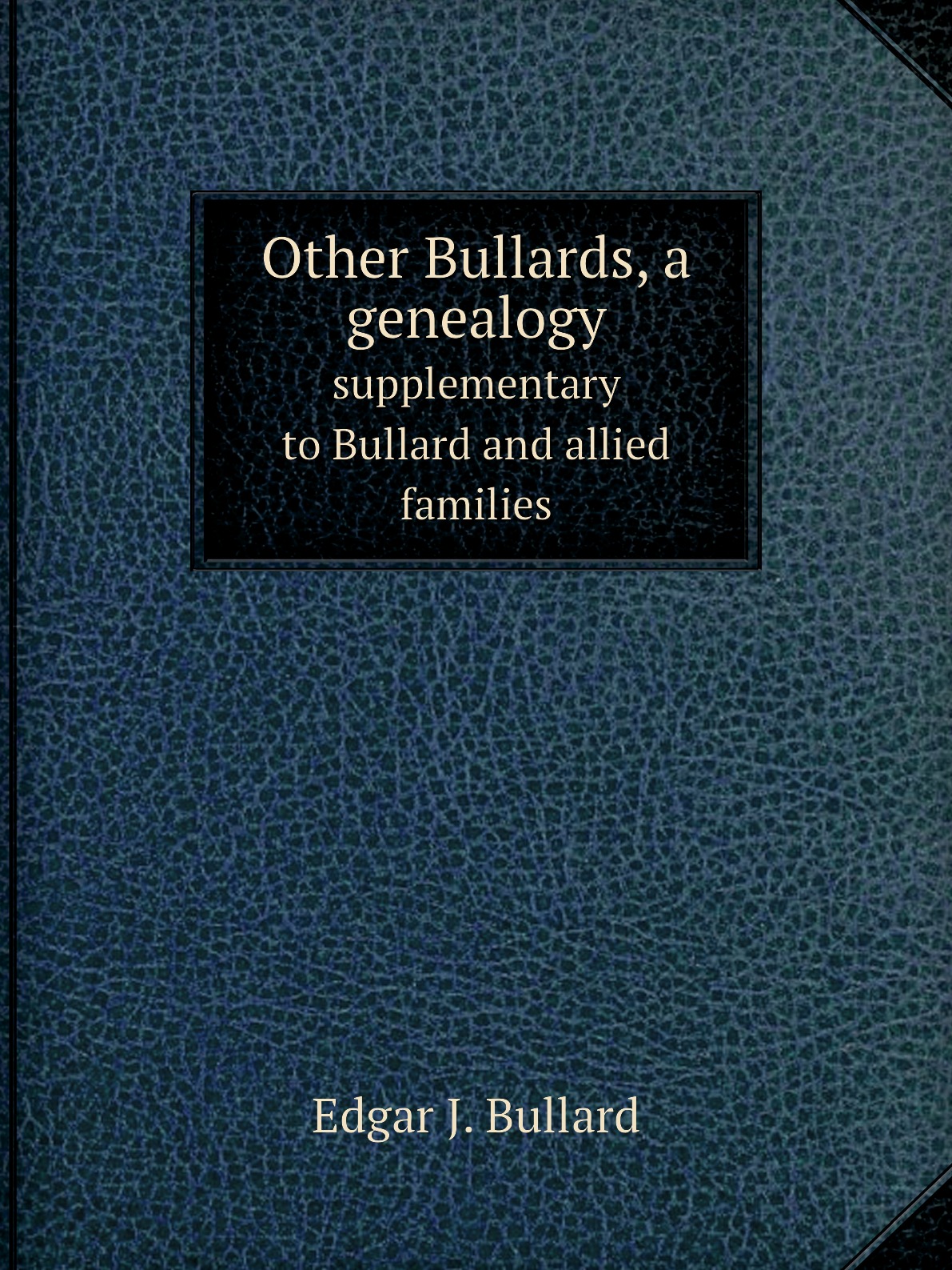 

Other Bullards, a genealogy