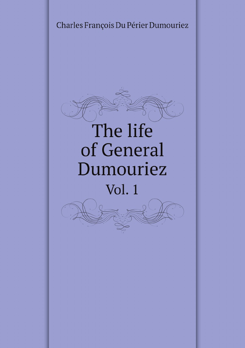 

The life of General Dumouriez