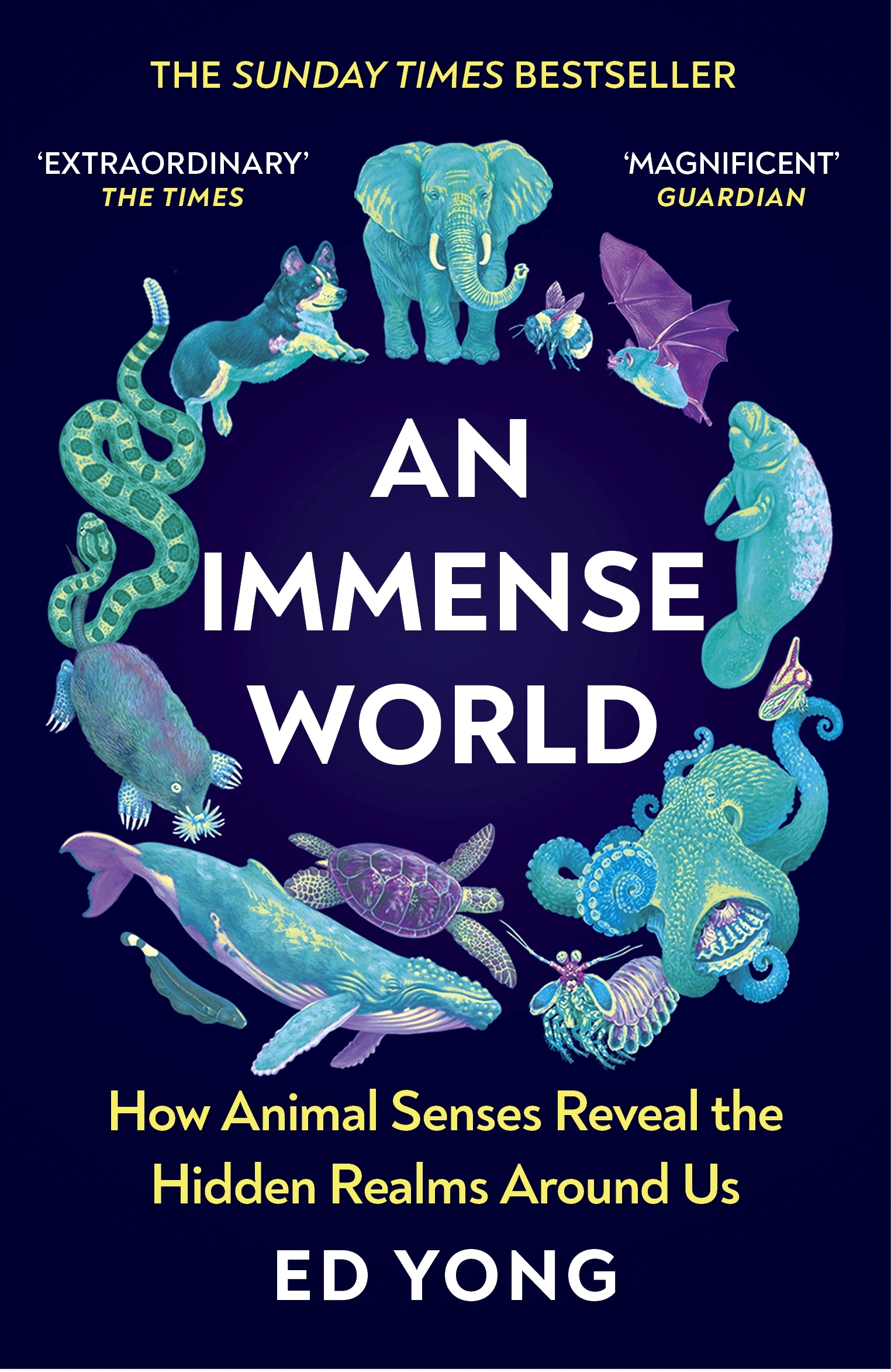 

An Immense World How Animal Senses Reveal the Hidden Realms Around Us