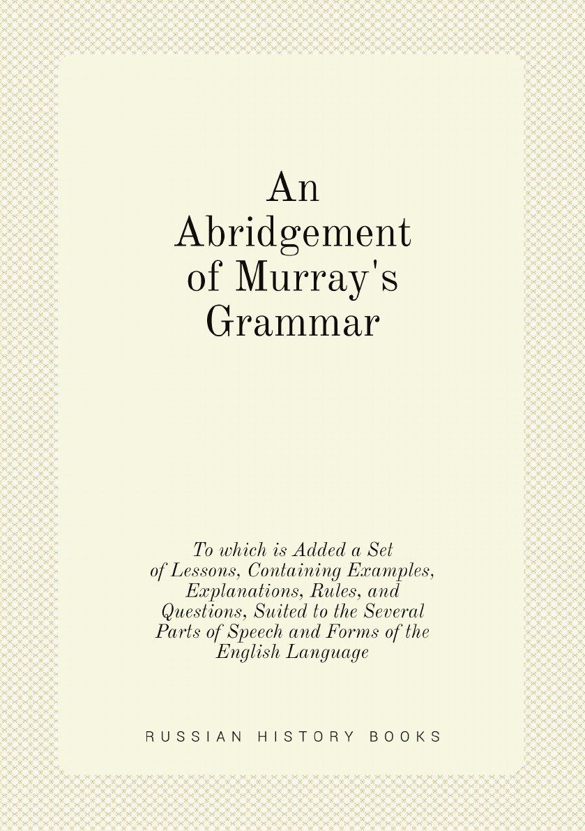 

An Abridgement of Murray's Grammar