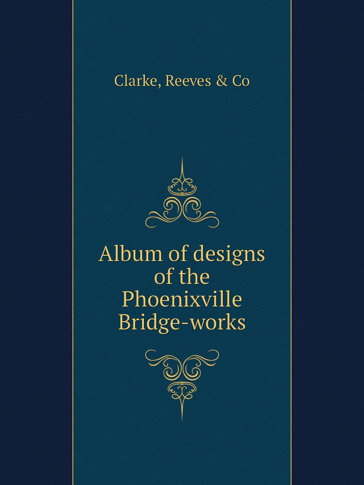 

Album of designs of the Phoenixville Bridge-works