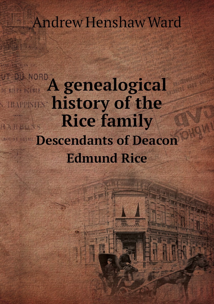

A Genealogical History of the Rice Family