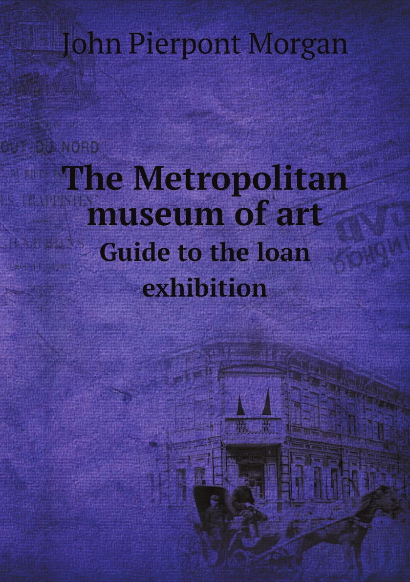 

The Metropolitan museum of art