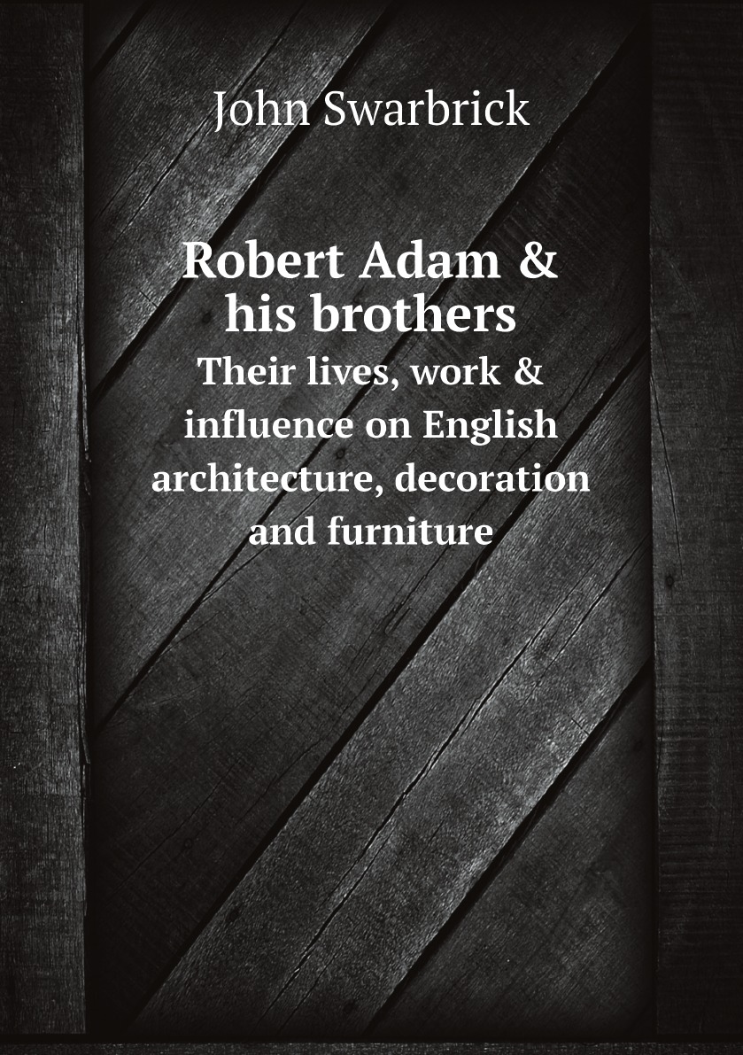

Robert Adam & his brothers