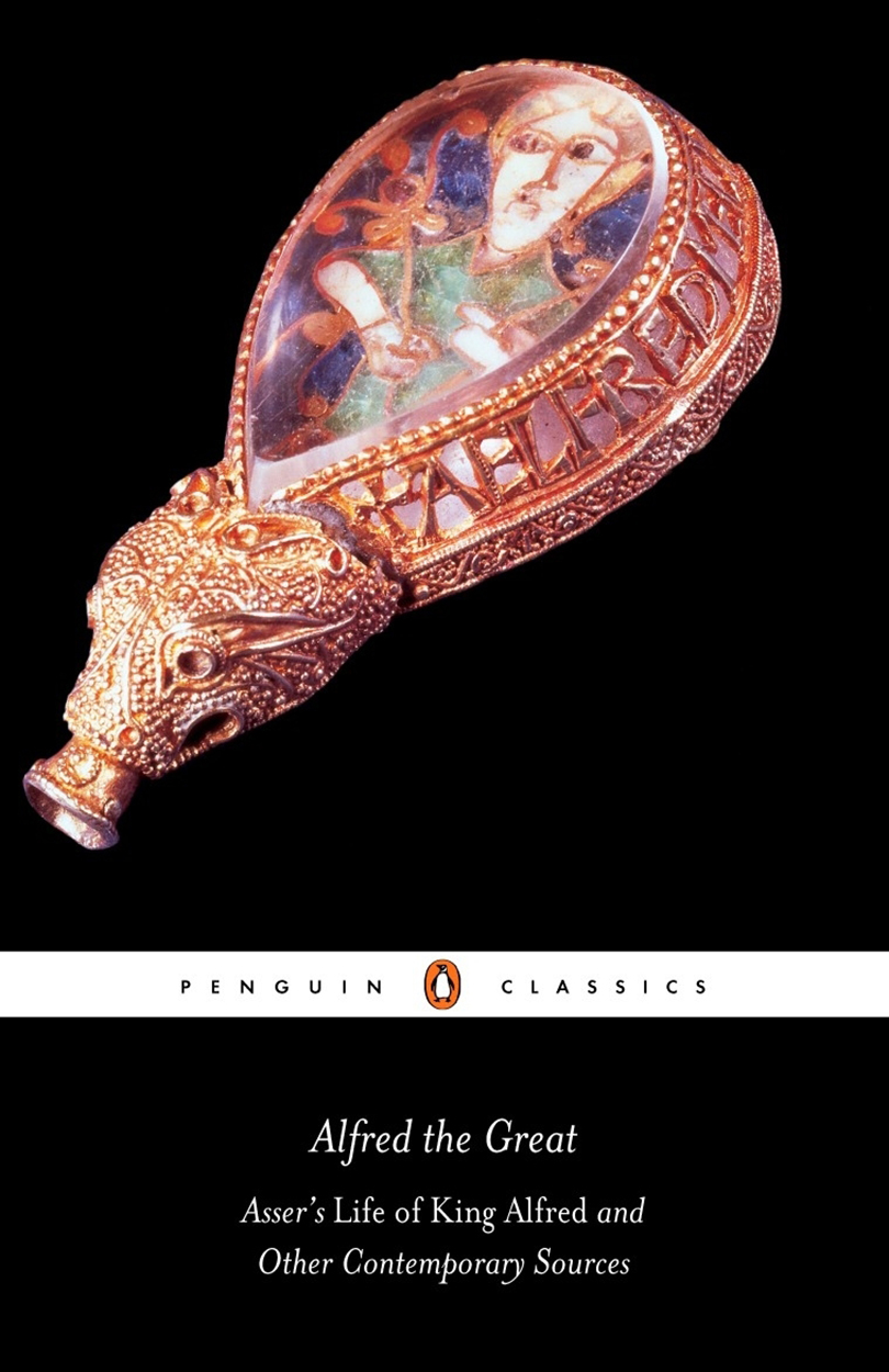 

Alfred the Great. Asser's Life of King Alfred and Other Contemporary Sources