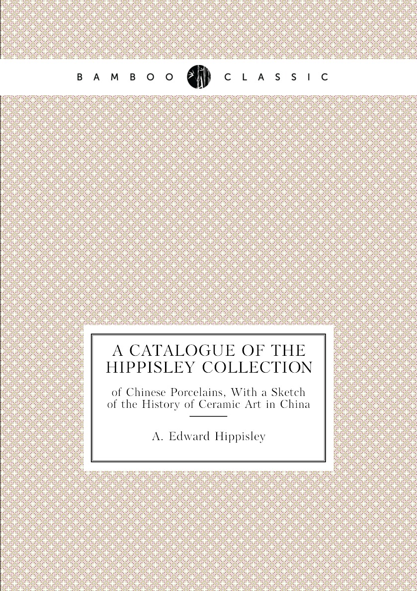 

A Catalogue of the Hippisley Collection