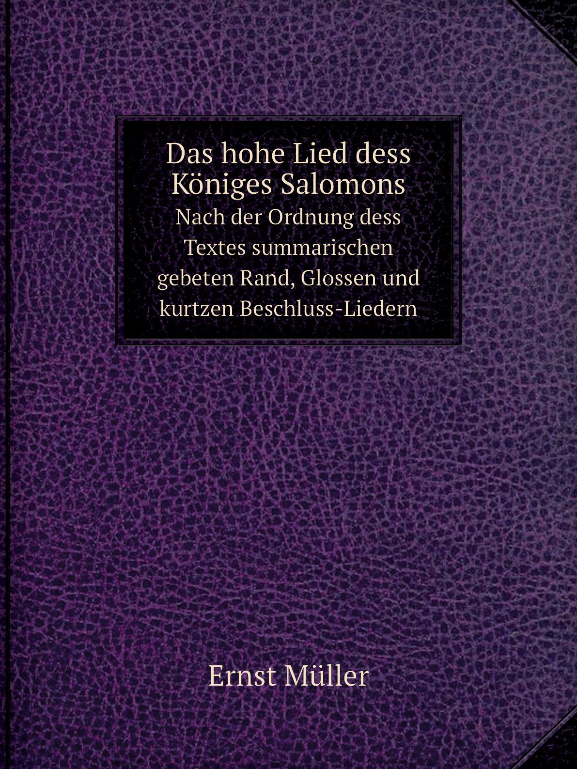 

Das hohe Lied dess Koniges Salomons