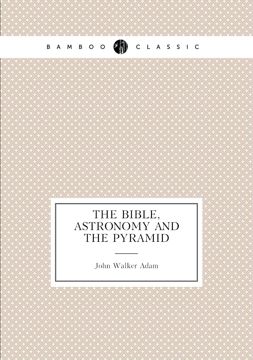 

The Bible, astronomy and the pyramid