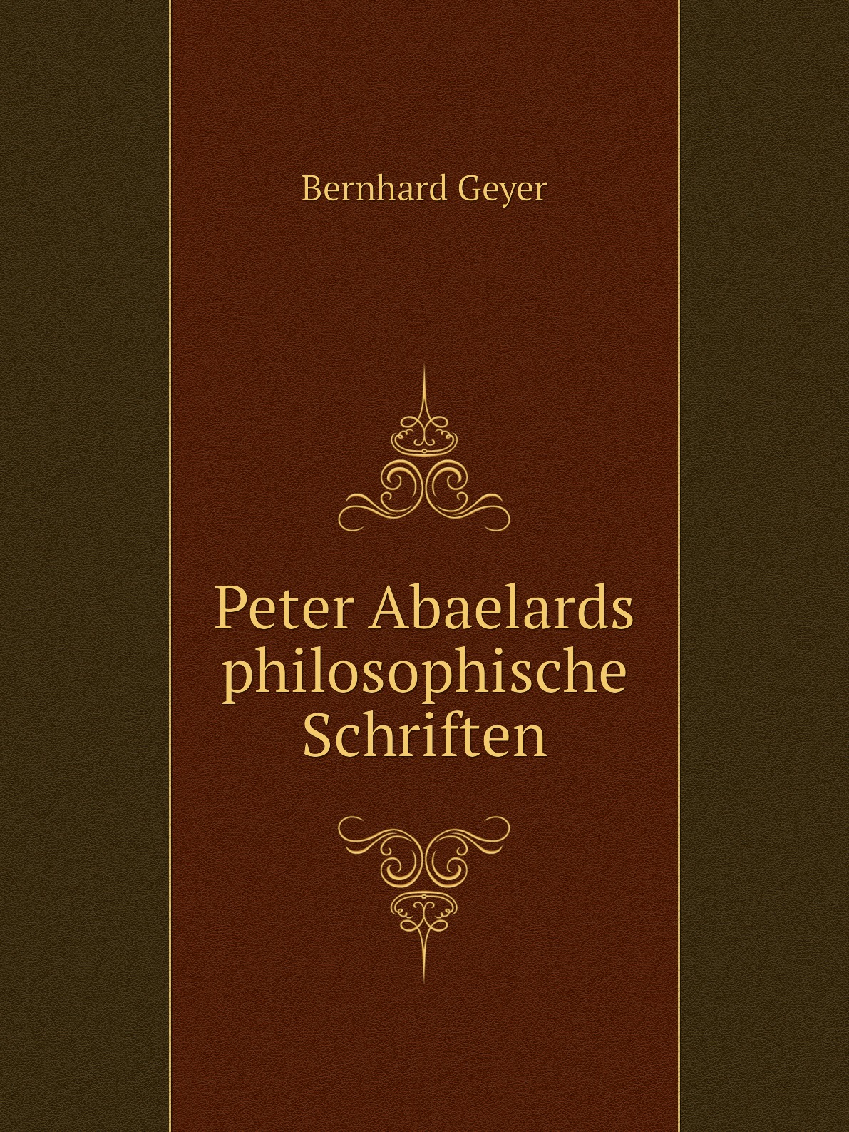 

Peter Abaelards philosophische Schriften