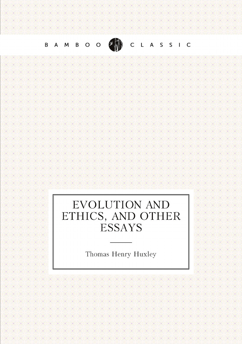 

Evolution and ethics, and other essays