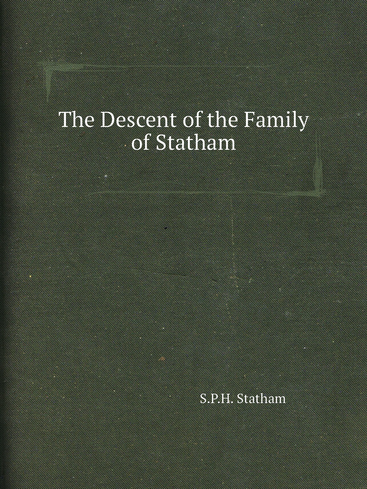 

The Descent of the Family of Statham