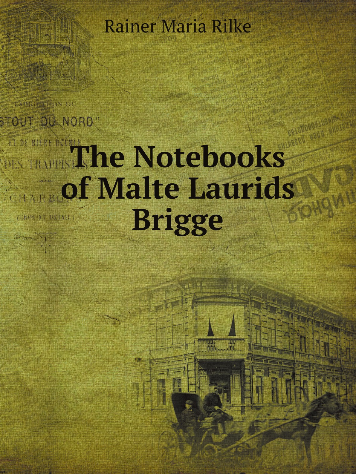 

The Notebooks of Malte Laurids Brigge