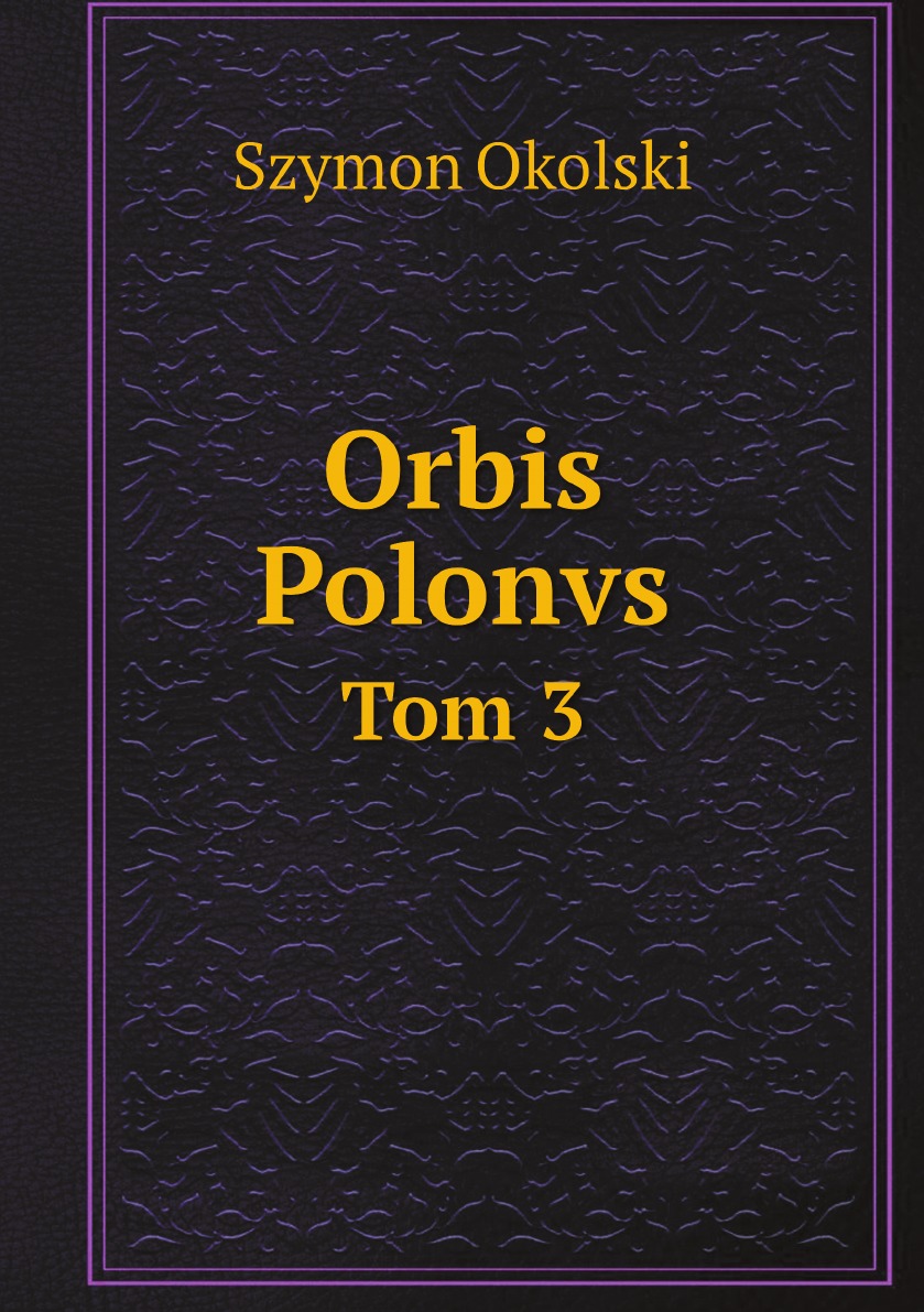 

Orbis Polonvs, splendoribus caeli:Triumphis mundi:pulchritudine animantium