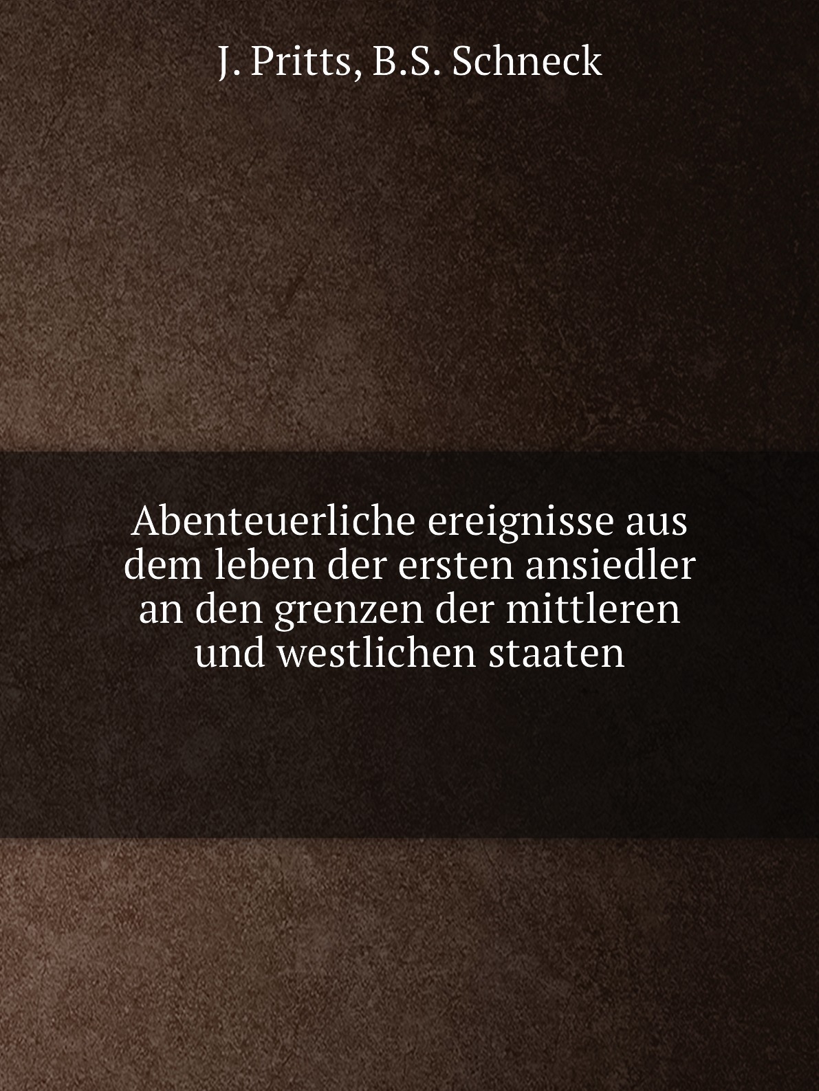 

Abenteuerliche ereignisse aus dem leben der ersten ansiedler an den grenzen