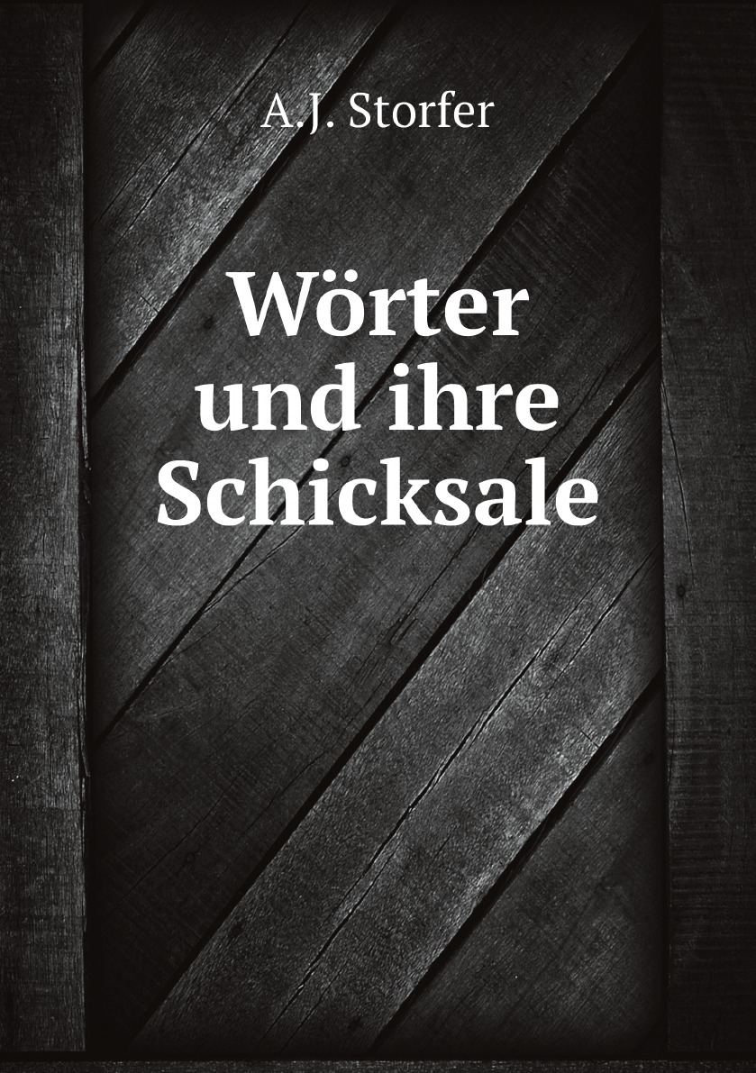 

Worter und ihre Schicksale