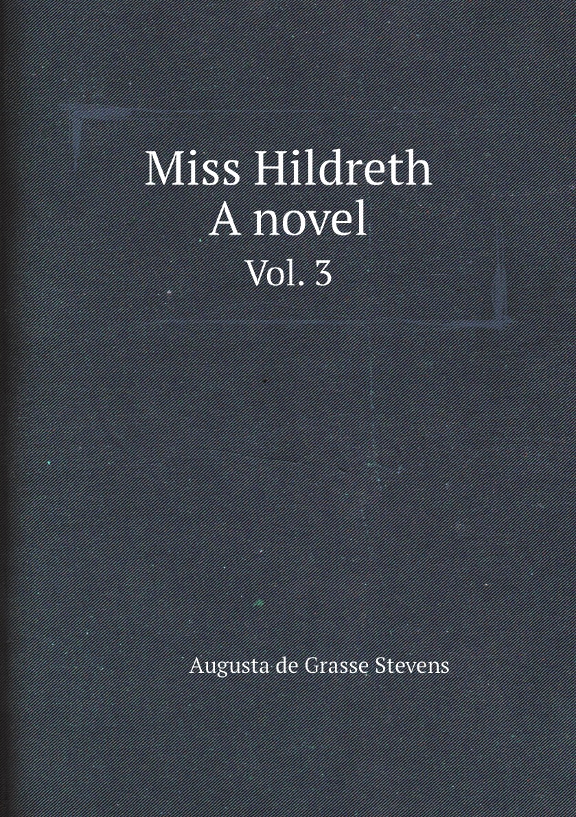 

Miss Hildreth. A novel