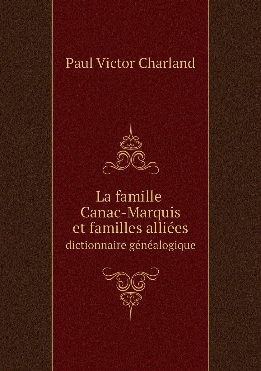 

La famille Canac-Marquis et familles alliees