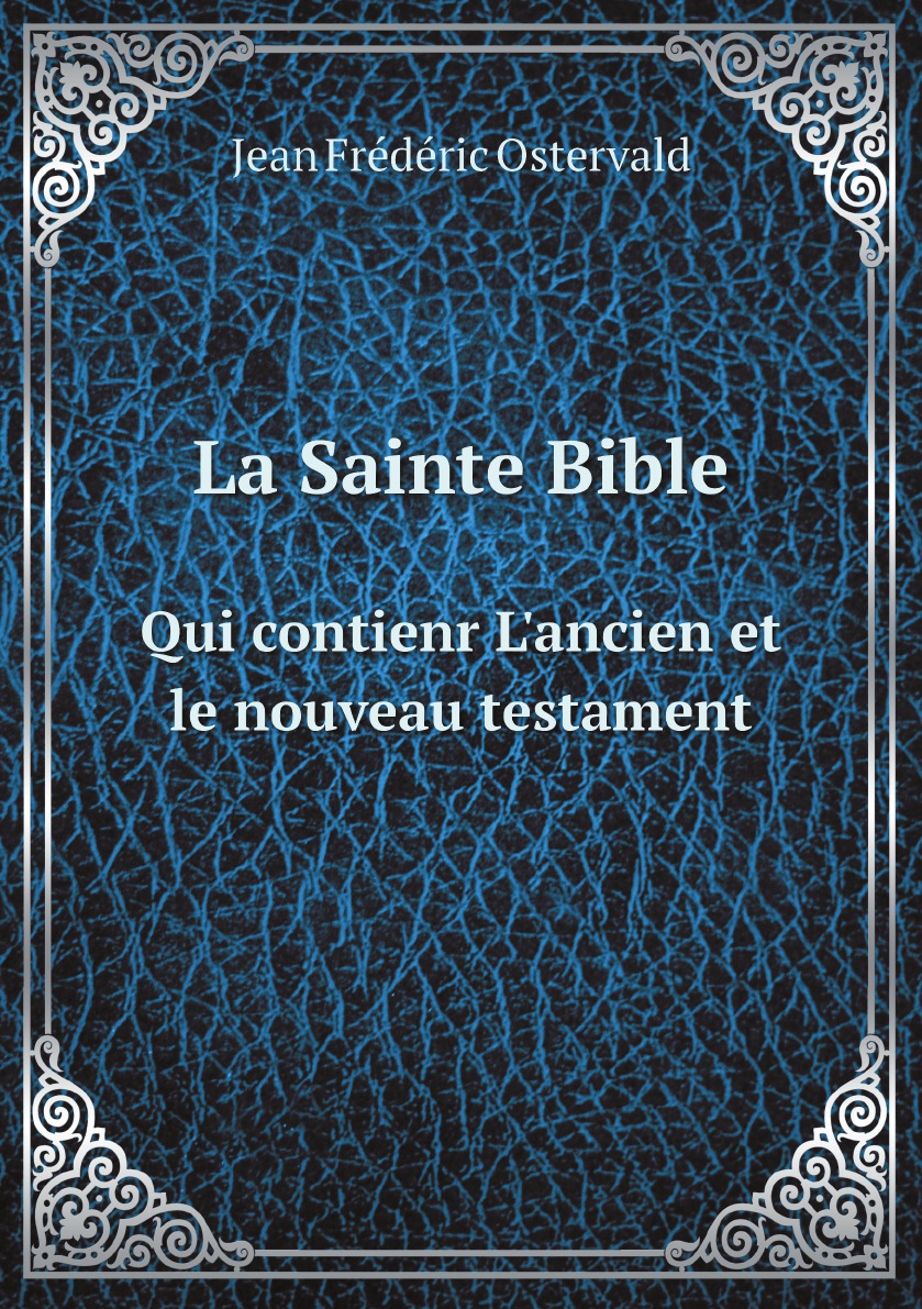 

La Sainte Bible