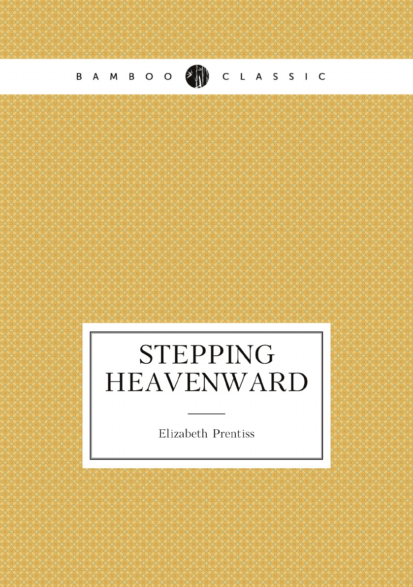 

Stepping Heavenward